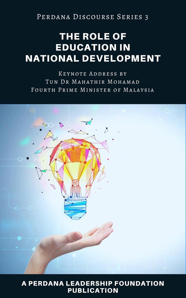 The Role of Education in National Development (Perdana Discourse Series #3)