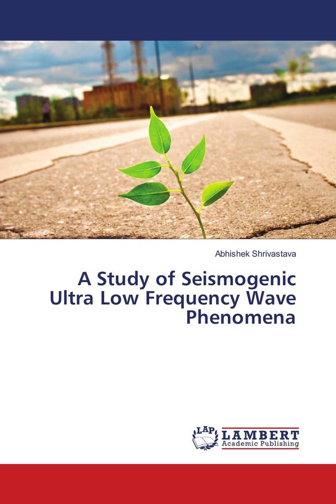 A Study of Seismogenic Ultra Low Frequency Wave Phenomena