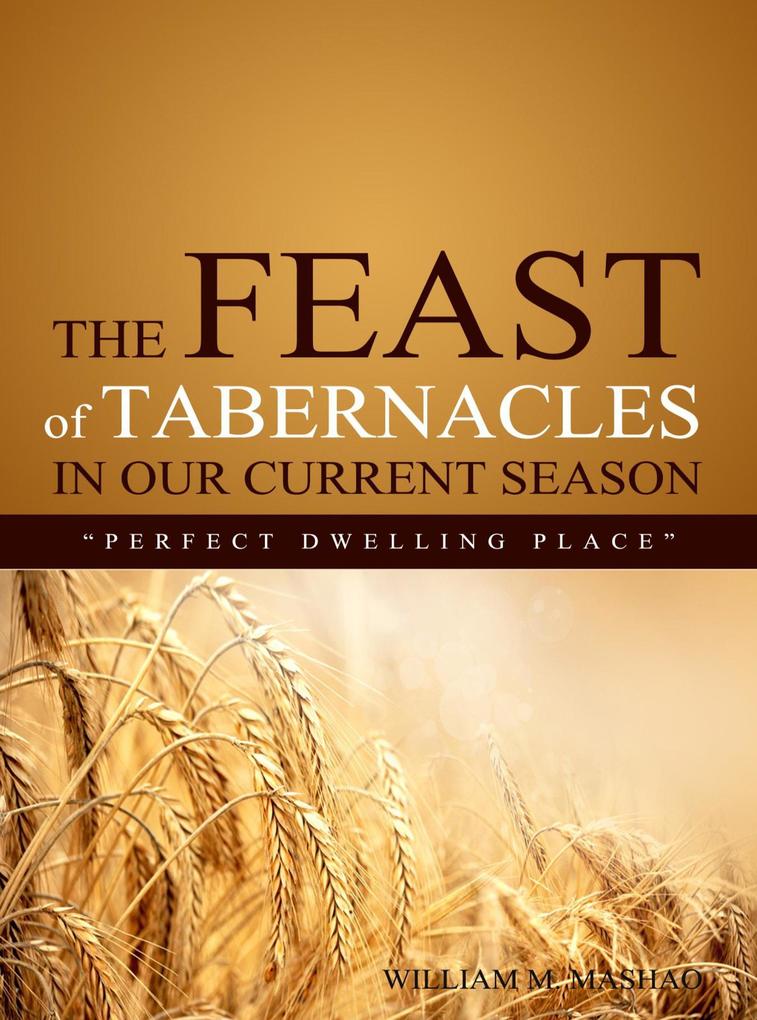 The Feast of Tabernacles in our Current Season