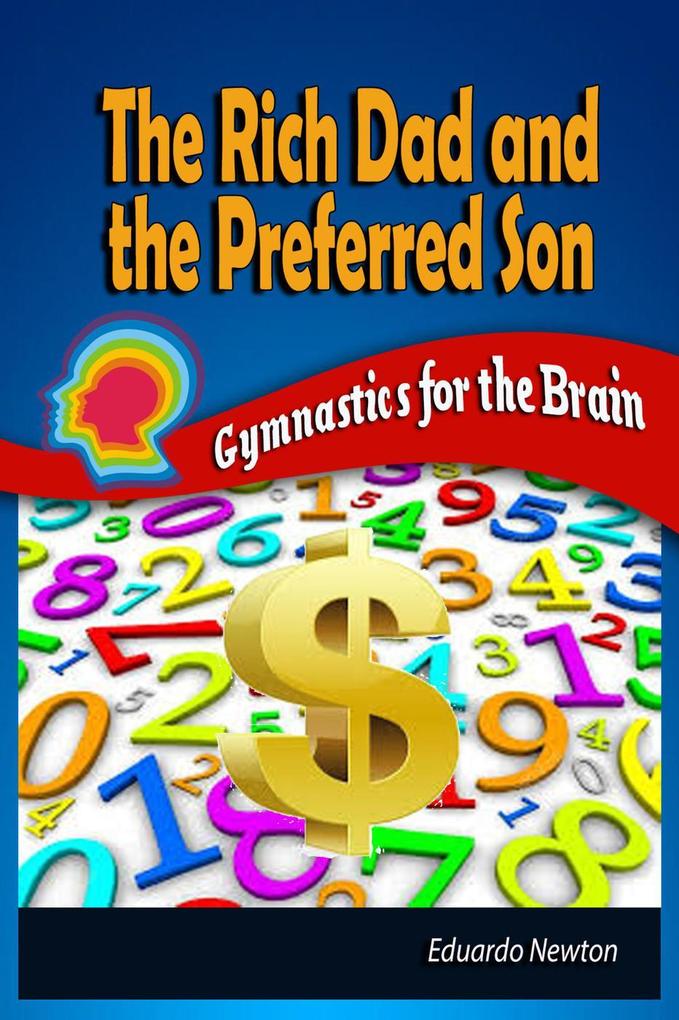 The Rich Dad and The Preferred Son: Gymnastics for the Brain