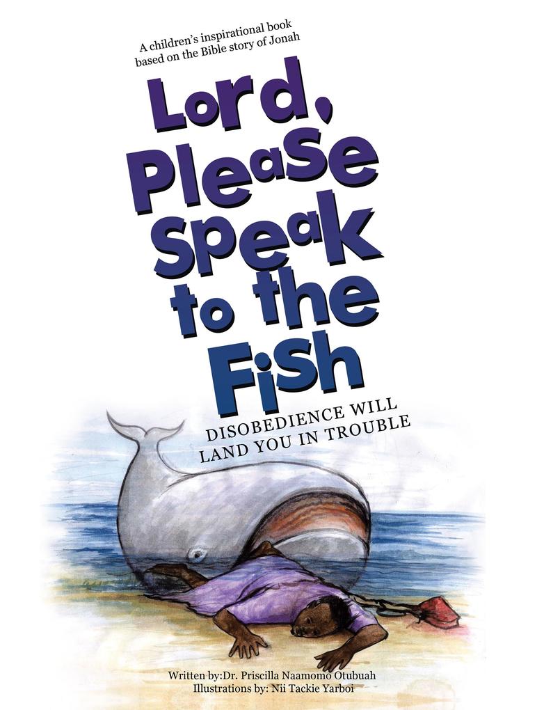 Lord Please Speak to the Fish