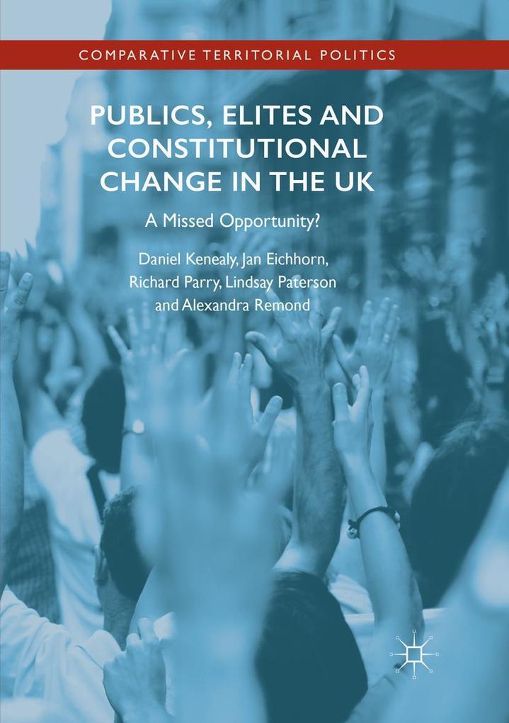 Publics Elites and Constitutional Change in the UK