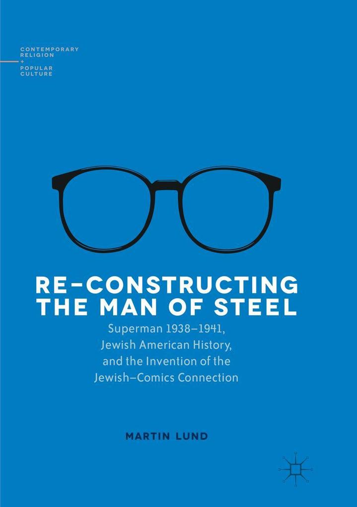 Re-Constructing the Man of Steel