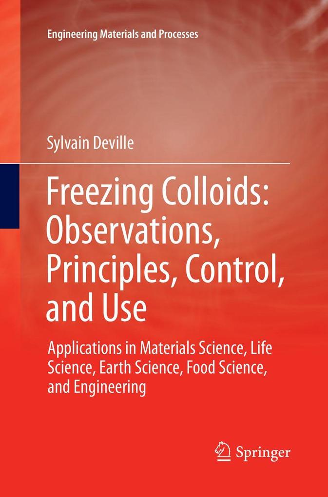 Freezing Colloids: Observations Principles Control and Use