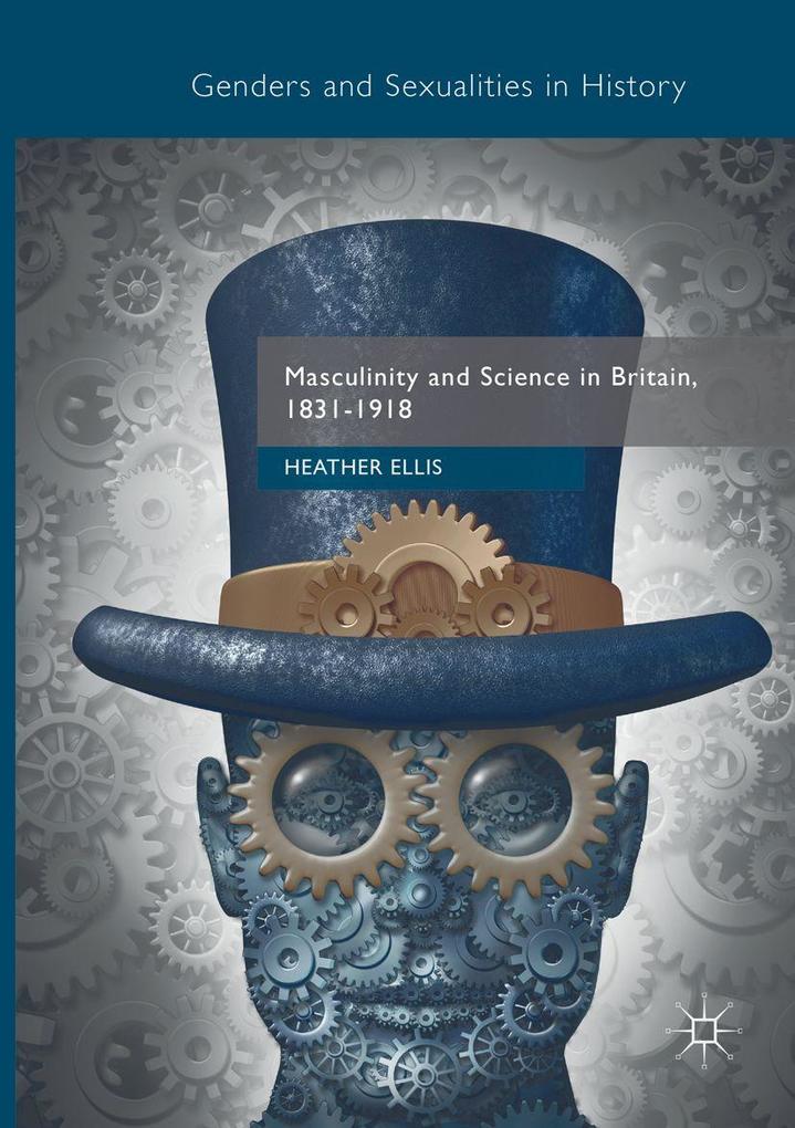 Masculinity and Science in Britain 1831-1918