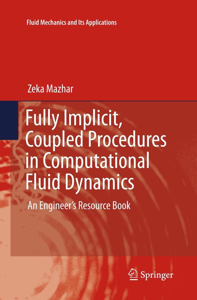 Fully Implicit Coupled Procedures in Computational Fluid Dynamics
