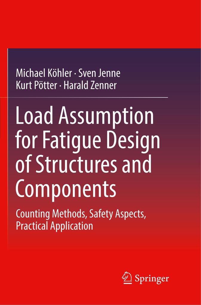 Load Assumption for Fatigue Design of Structures and Components