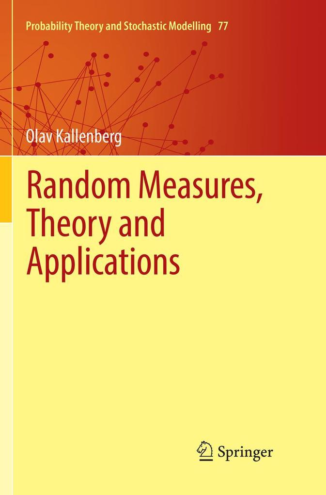 Random Measures Theory and Applications