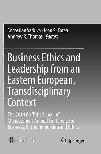 Business Ethics and Leadership from an Eastern European Transdisciplinary Context