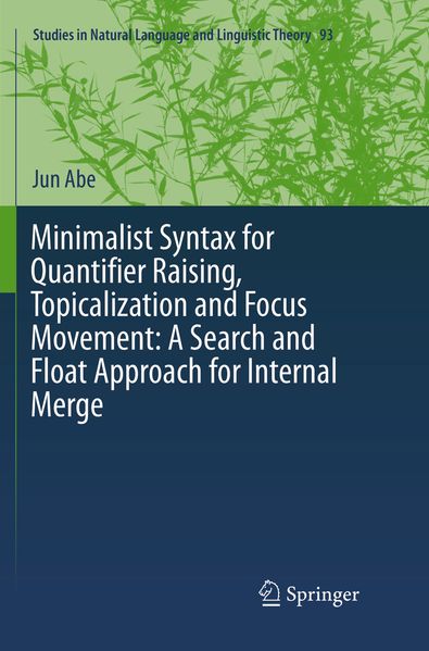 Minimalist Syntax for Quantifier Raising Topicalization and Focus Movement: A Search and Float Approach for Internal Merge