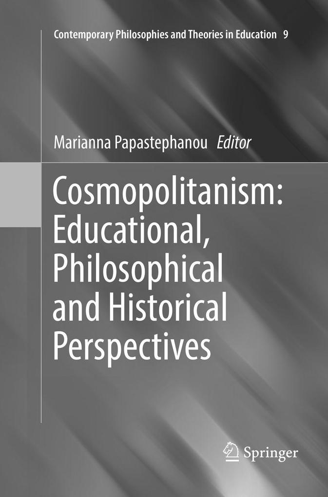 Cosmopolitanism: Educational Philosophical and Historical Perspectives