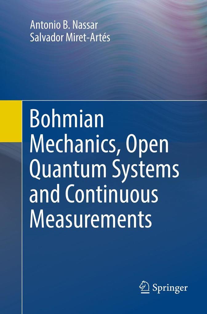 Bohmian Mechanics Open Quantum Systems and Continuous Measurements