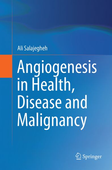 Angiogenesis in Health Disease and Malignancy