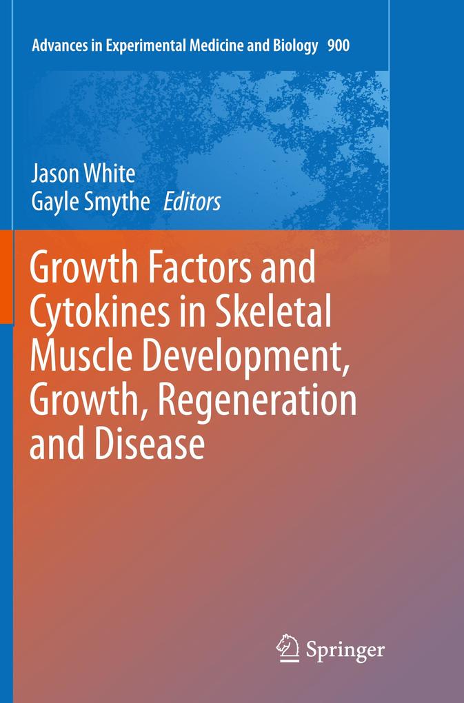 Growth Factors and Cytokines in Skeletal Muscle Development Growth Regeneration and Disease