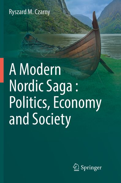 A Modern Nordic Saga : Politics Economy and Society