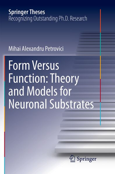 Form Versus Function: Theory and Models for Neuronal Substrates