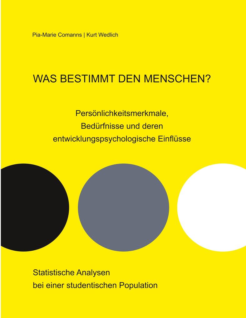 Was bestimmt den Menschen? Persönlichkeitsmerkmale Bedürfnisse und deren entwicklungspsychologische Einflüsse