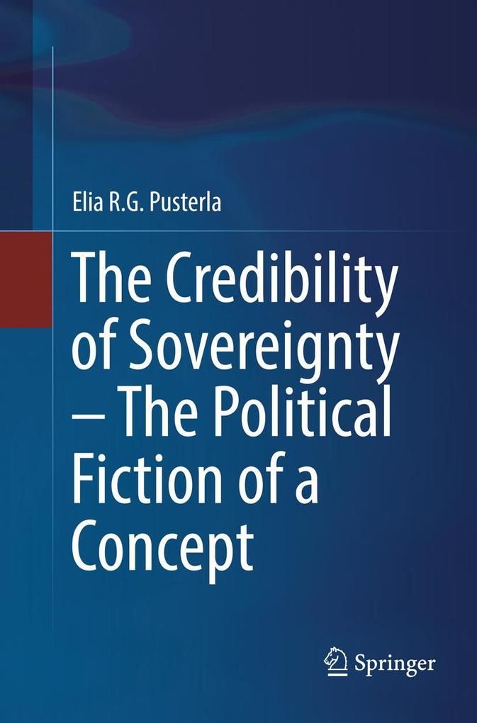 The Credibility of Sovereignty - The Political Fiction of a Concept