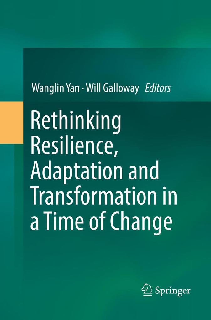 Rethinking Resilience Adaptation and Transformation in a Time of Change