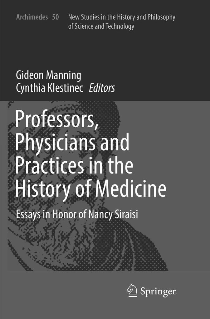 Professors Physicians and Practices in the History of Medicine