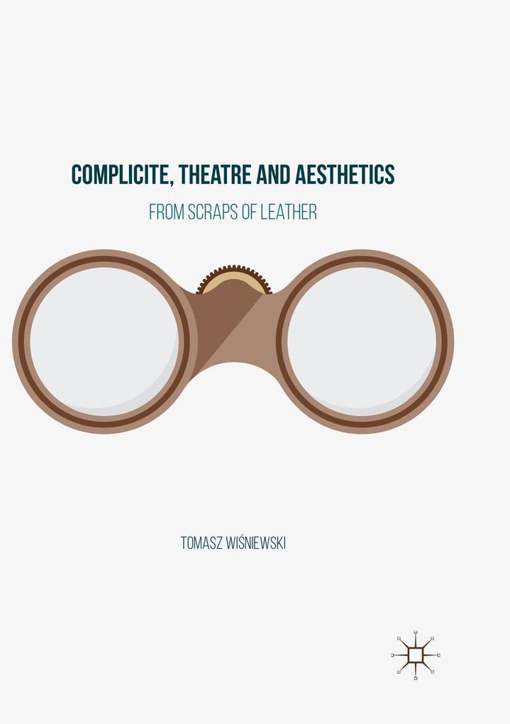 Complicite Theatre and Aesthetics