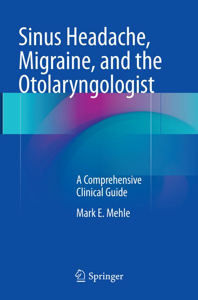 Sinus Headache Migraine and the Otolaryngologist