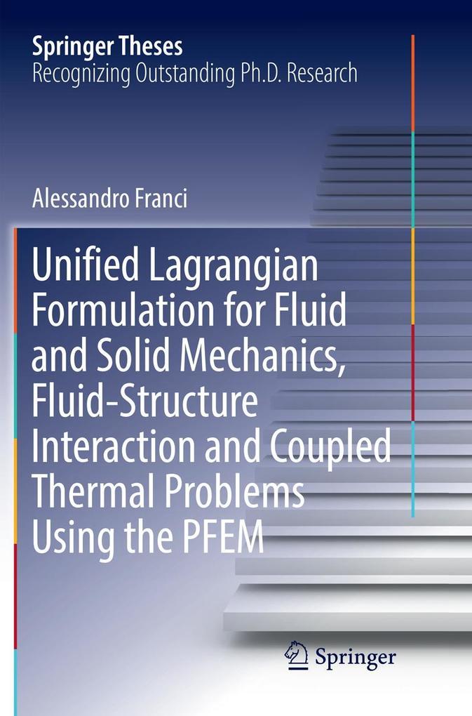 Unified Lagrangian Formulation for Fluid and Solid Mechanics Fluid-Structure Interaction and Coupled Thermal Problems Using the PFEM