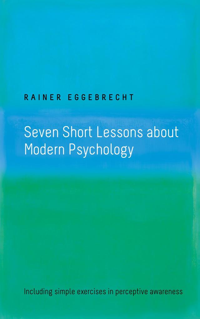 Seven Short Lessons about Modern Psychology