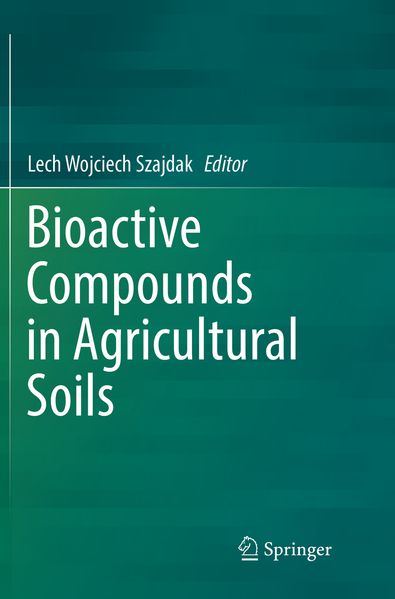 Bioactive Compounds in Agricultural Soils