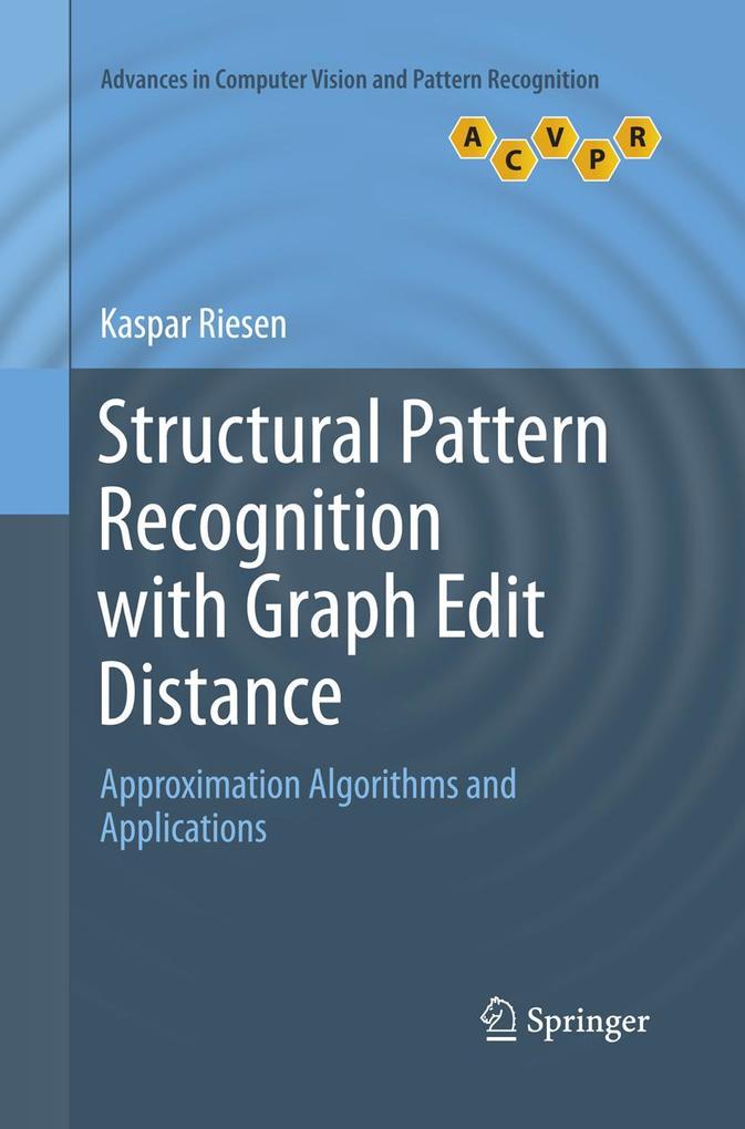 Structural Pattern Recognition with Graph Edit Distance