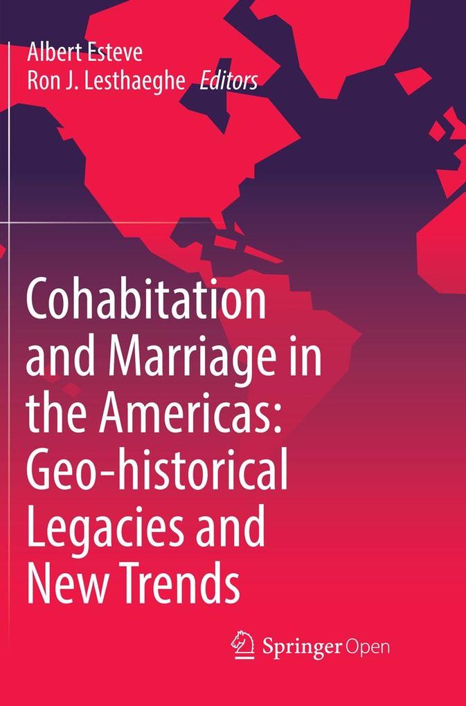 Cohabitation and Marriage in the Americas: Geo-historical Legacies and New Trends