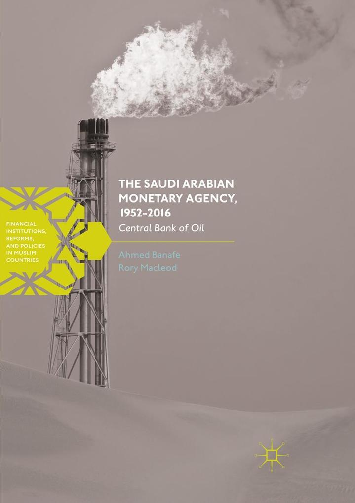 The Saudi Arabian Monetary Agency 1952-2016