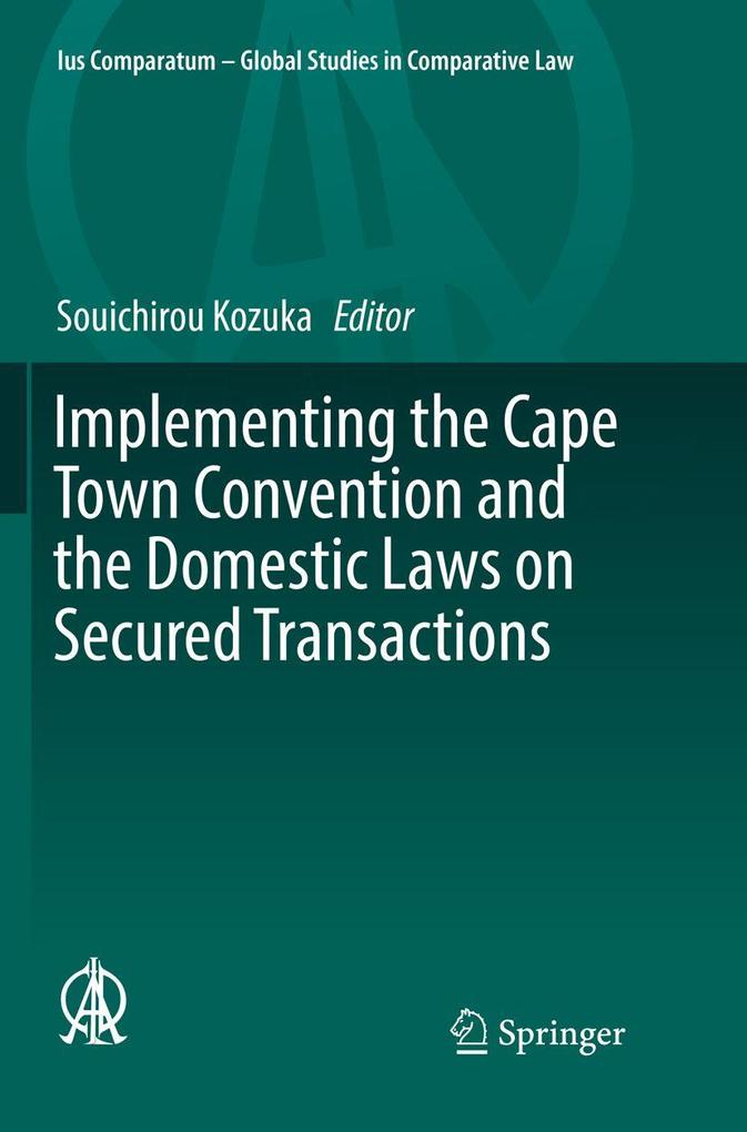 Implementing the Cape Town Convention and the Domestic Laws on Secured Transactions