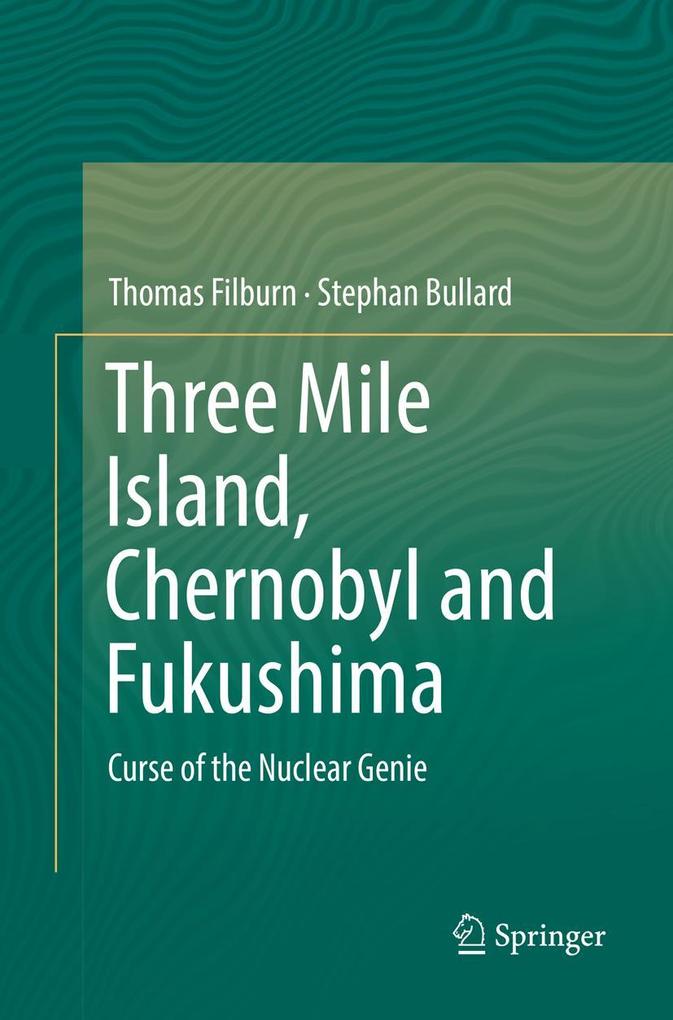 Three Mile Island Chernobyl and Fukushima