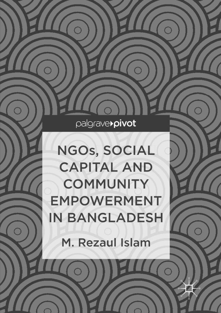 NGOs Social Capital and Community Empowerment in Bangladesh