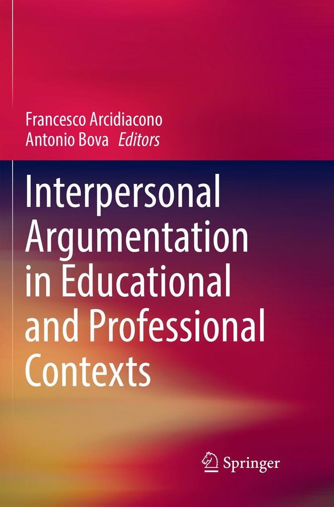 Interpersonal Argumentation in Educational and Professional Contexts