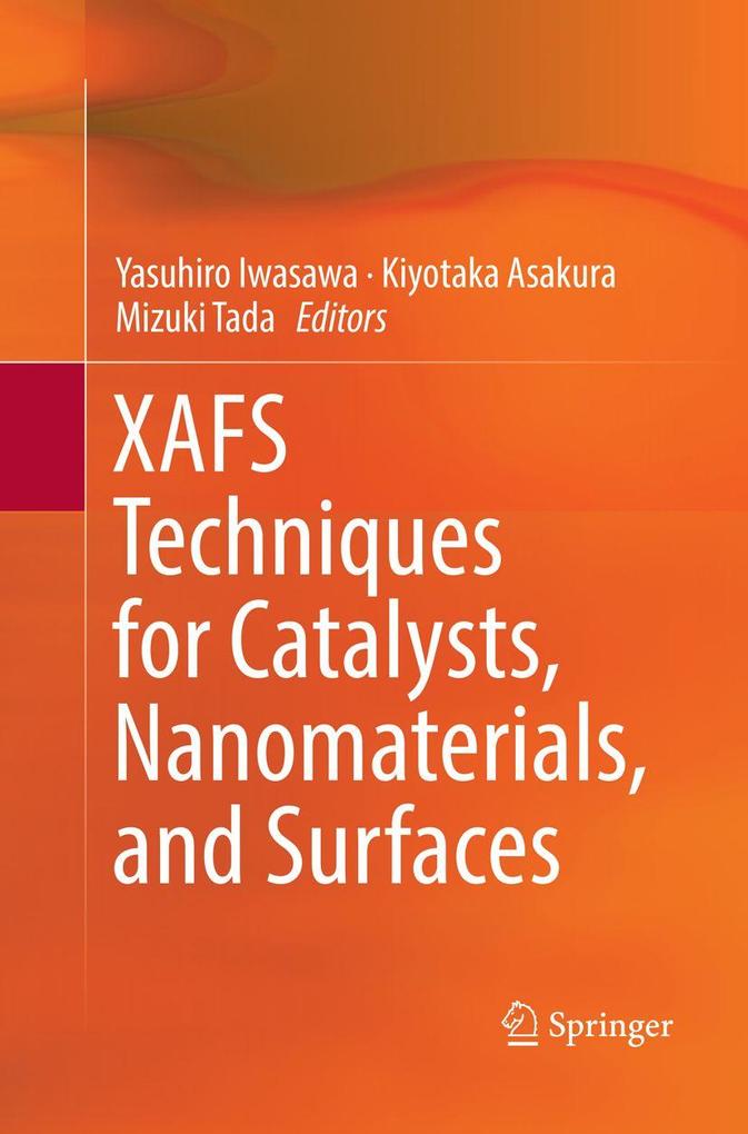 XAFS Techniques for Catalysts Nanomaterials and Surfaces
