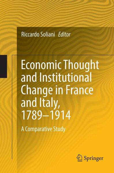 Economic Thought and Institutional Change in France and Italy 1789-1914