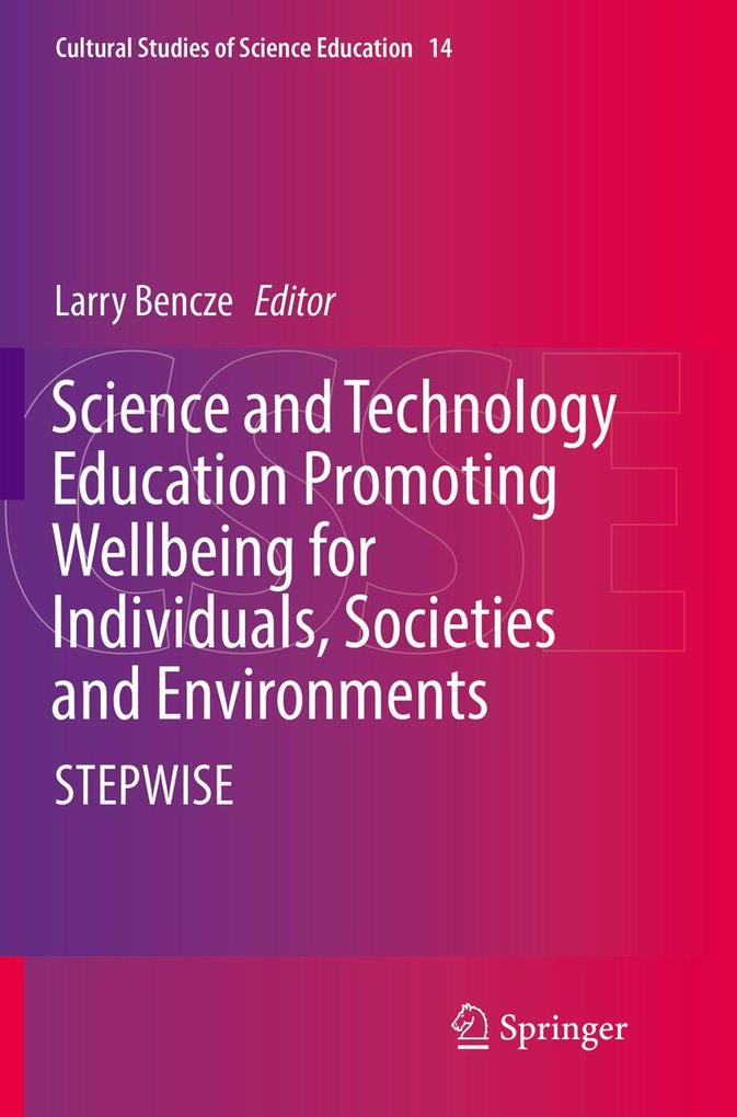 Science and Technology Education Promoting Wellbeing for Individuals Societies and Environments