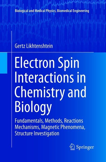 Electron Spin Interactions in Chemistry and Biology - Gertz Likhtenshtein