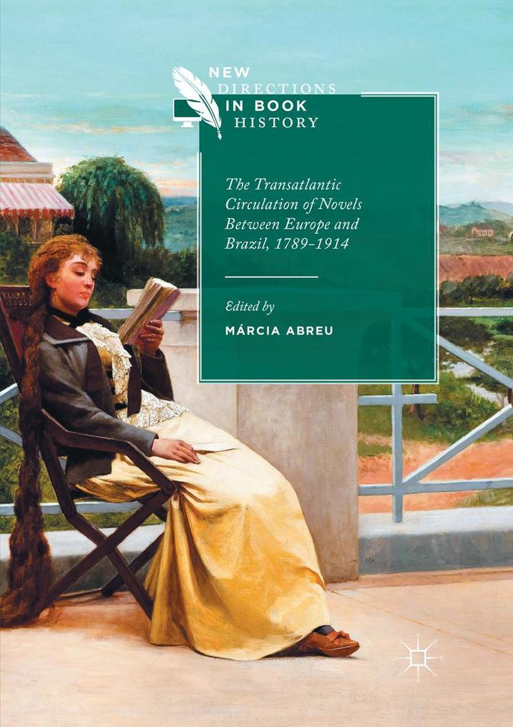 The Transatlantic Circulation of Novels Between Europe and Brazil 1789-1914
