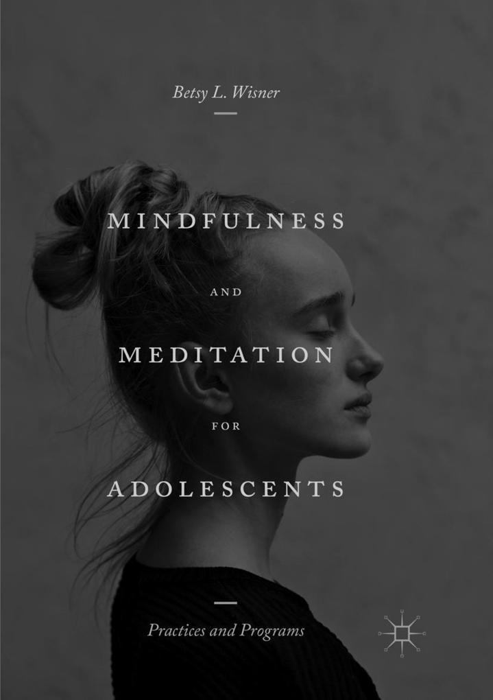 Mindfulness and Meditation for Adolescents