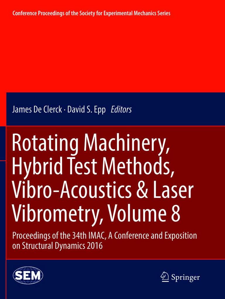Rotating Machinery Hybrid Test Methods Vibro-Acoustics & Laser Vibrometry Volume 8