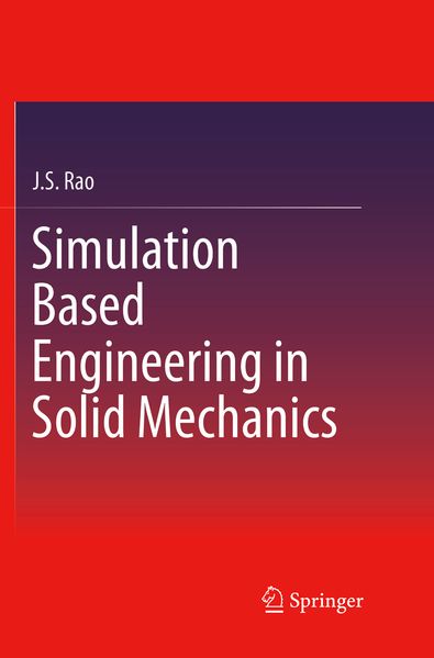 Simulation Based Engineering in Solid Mechanics