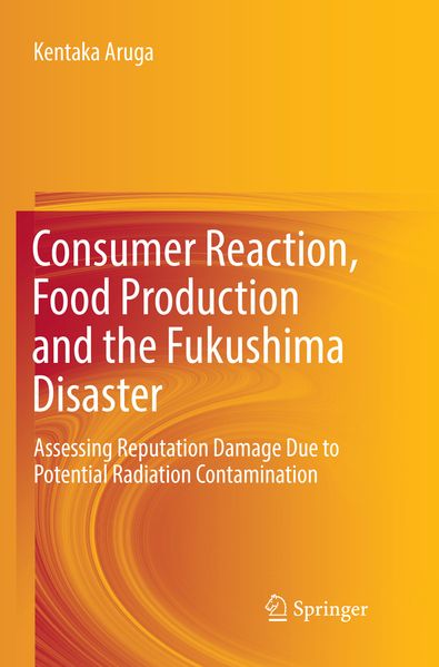 Consumer Reaction Food Production and the Fukushima Disaster