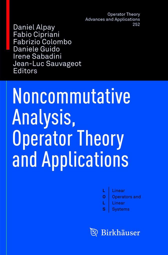 Noncommutative Analysis Operator Theory and Applications