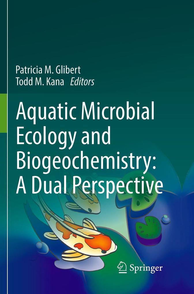 Aquatic Microbial Ecology and Biogeochemistry: A Dual Perspective