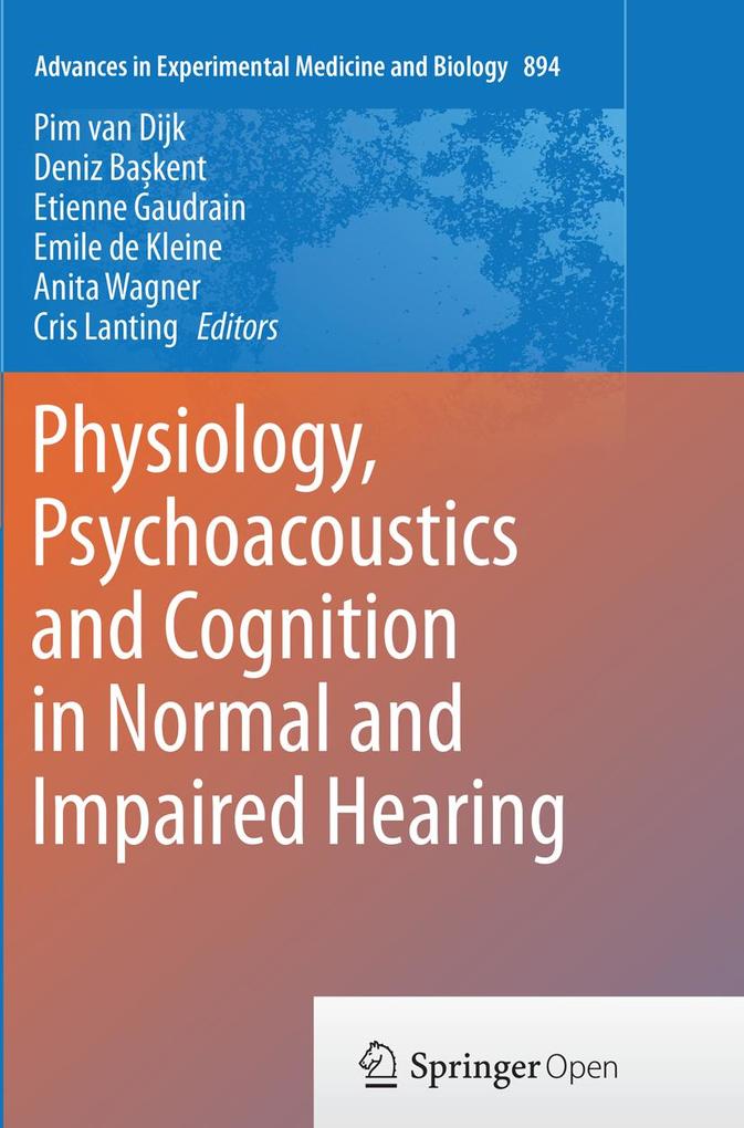 Physiology Psychoacoustics and Cognition in Normal and Impaired Hearing