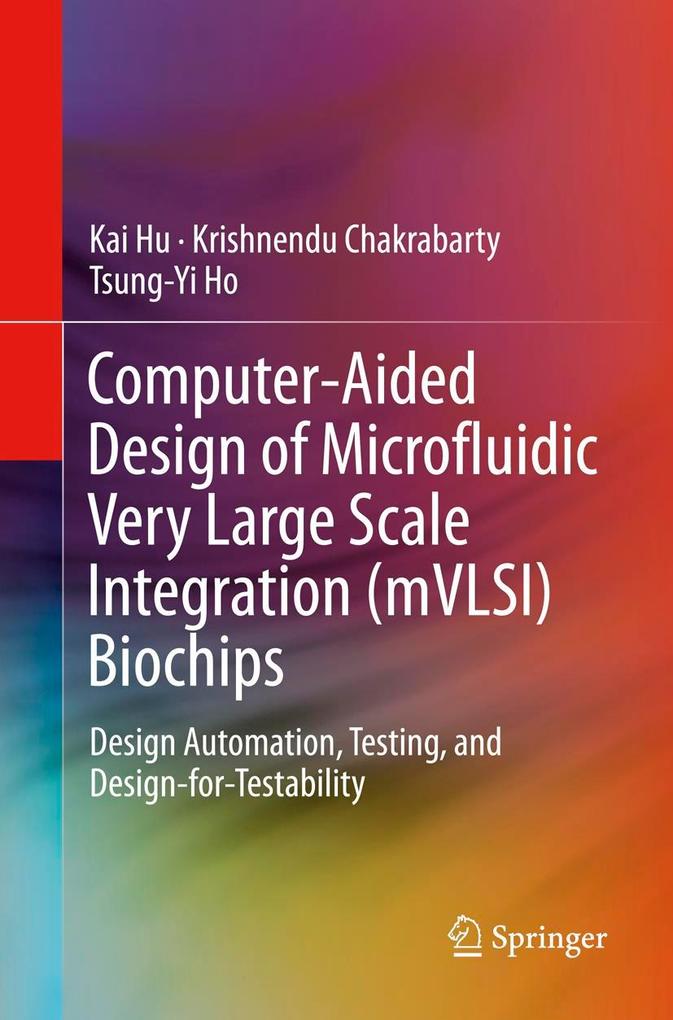 Computer-Aided Design of Microfluidic Very Large Scale Integration (mVLSI) Biochips