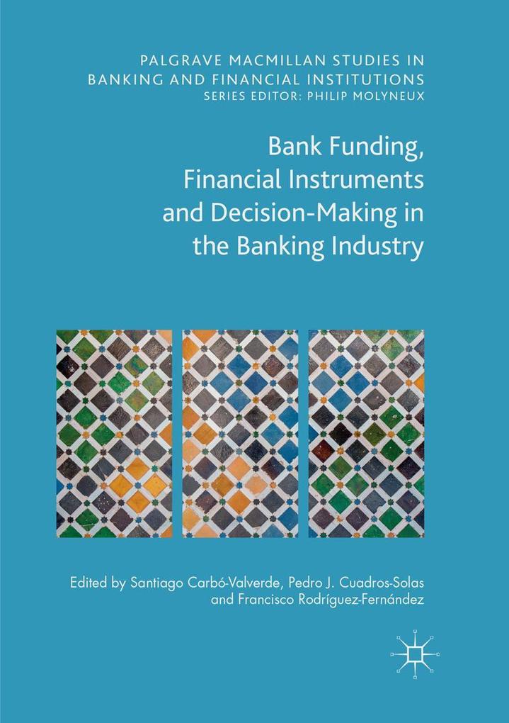 Bank Funding Financial Instruments and Decision-Making in the Banking Industry